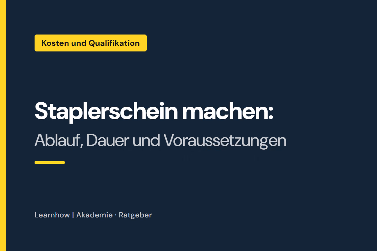 Staplerschein machen: Ablauf, Dauer und Voraussetzungen