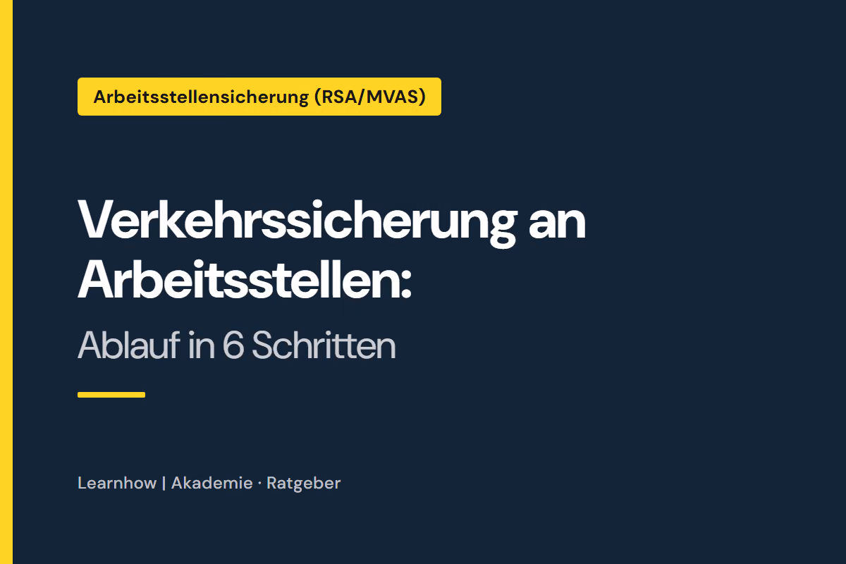 Verkehrssicherung an Arbeitsstellen: Ablauf in 6 Schritten