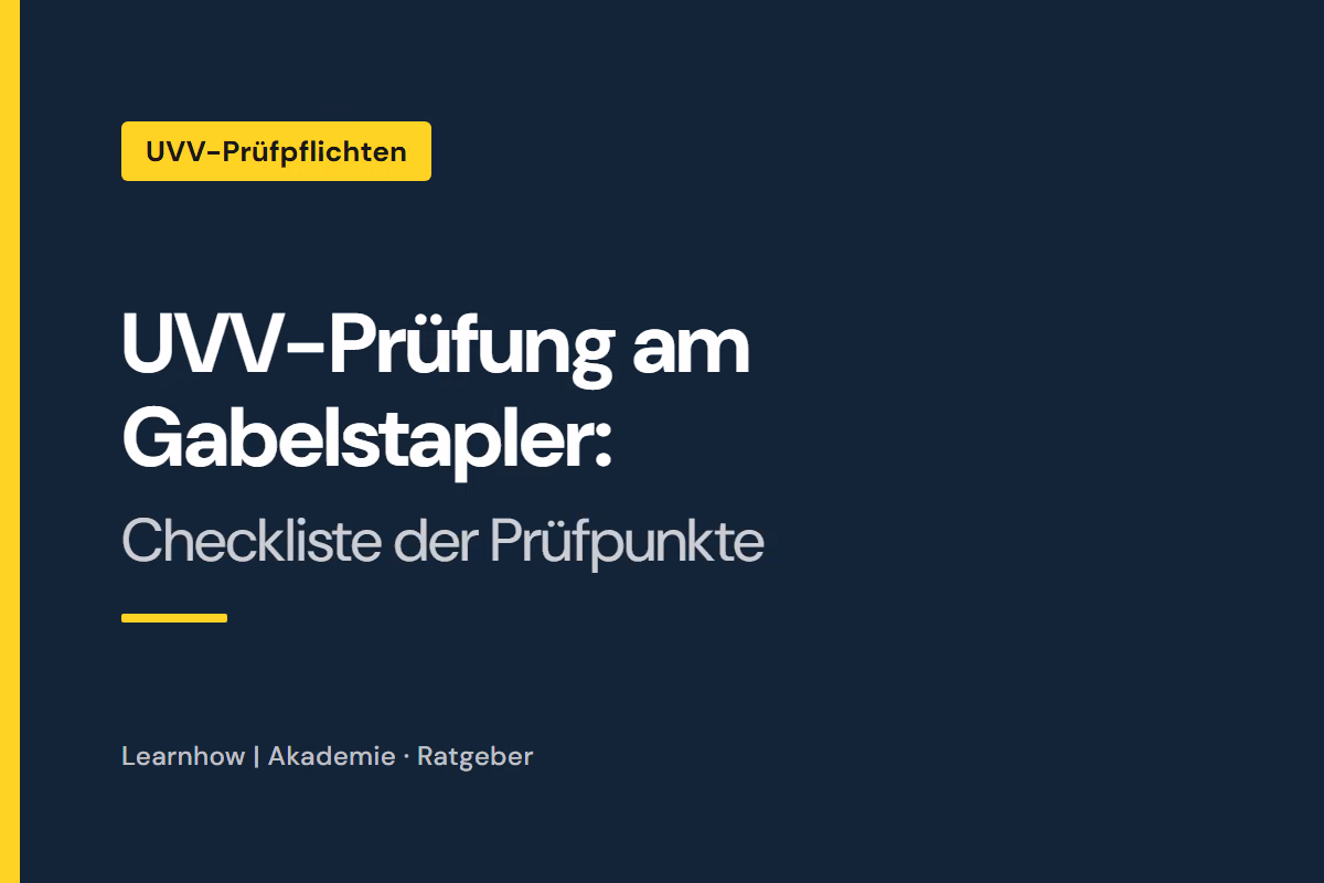 UVV-Prüfung am Gabelstapler: Checkliste der Prüfpunkte
