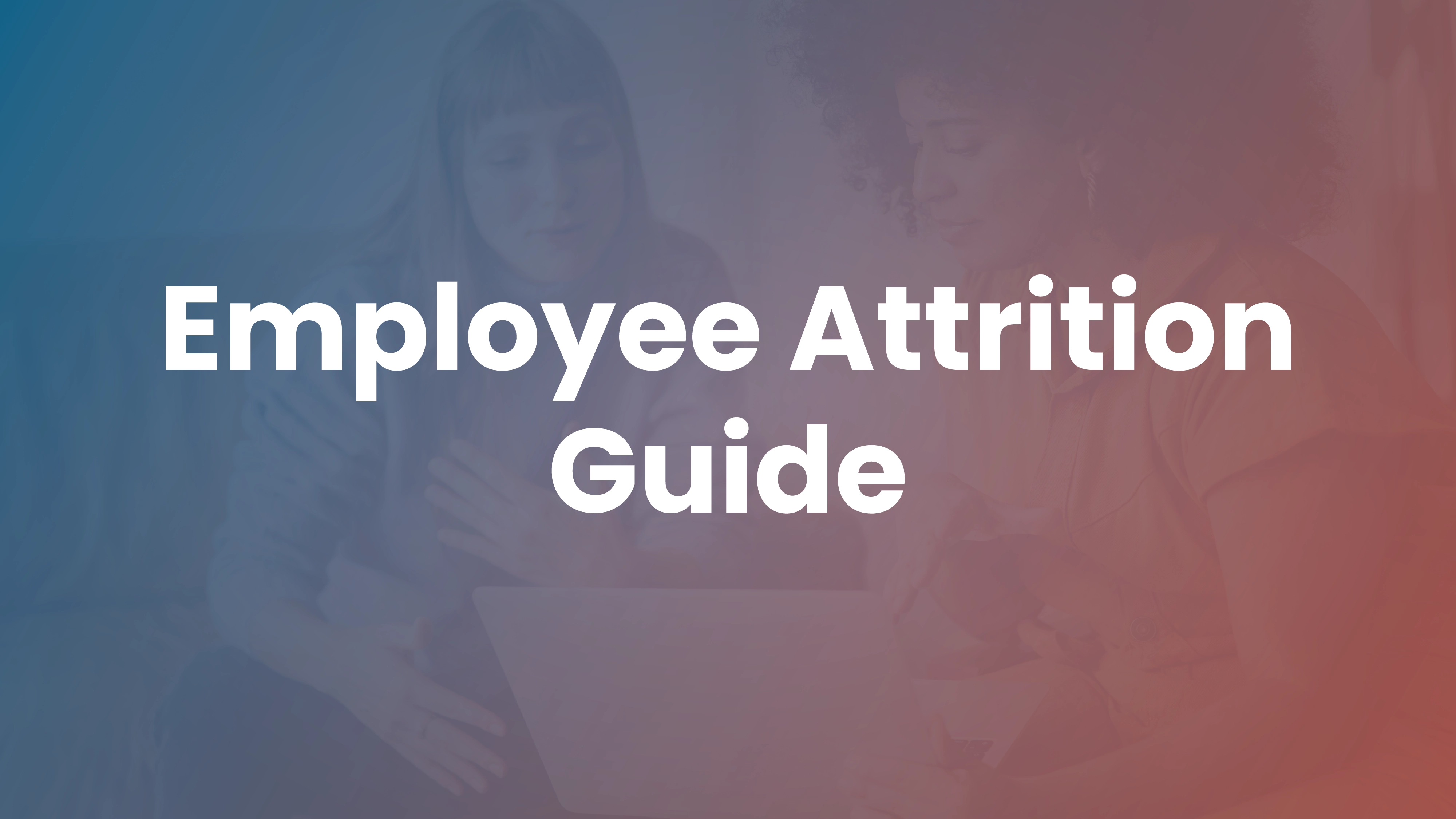 Employee Attrition: Definition, Formula & How to Reduce It