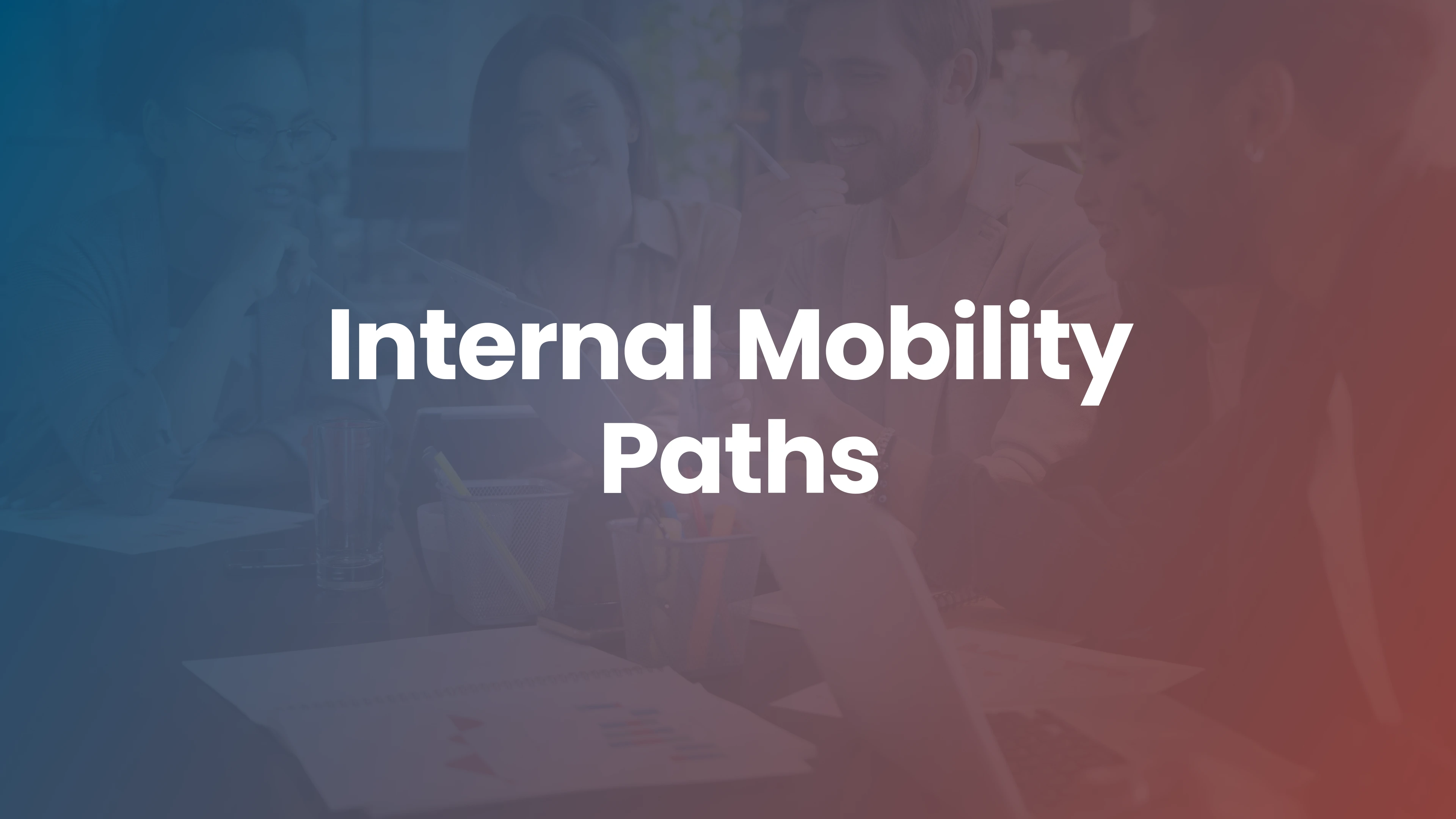 Internal Mobility: Promotions aren’t the only path to career progress.