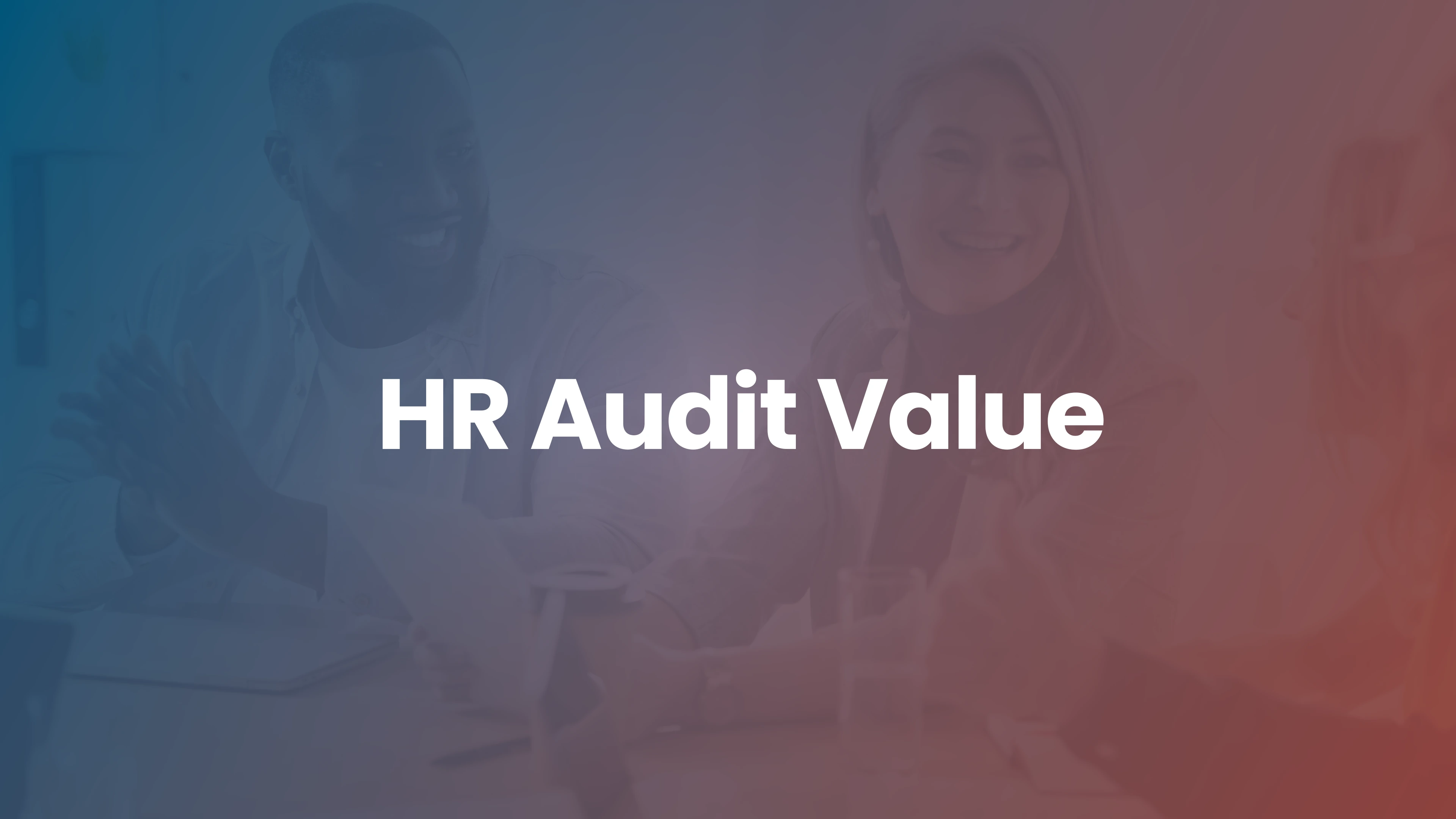 HR Strategies for a Changing World: The Value of an HR Audit