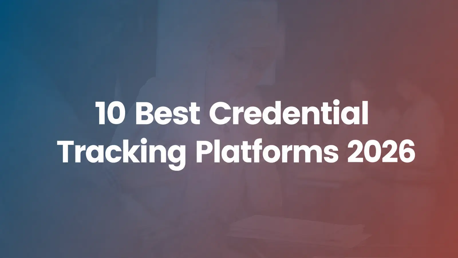 10 Best Employee Credential Tracking Software Platforms in 2026