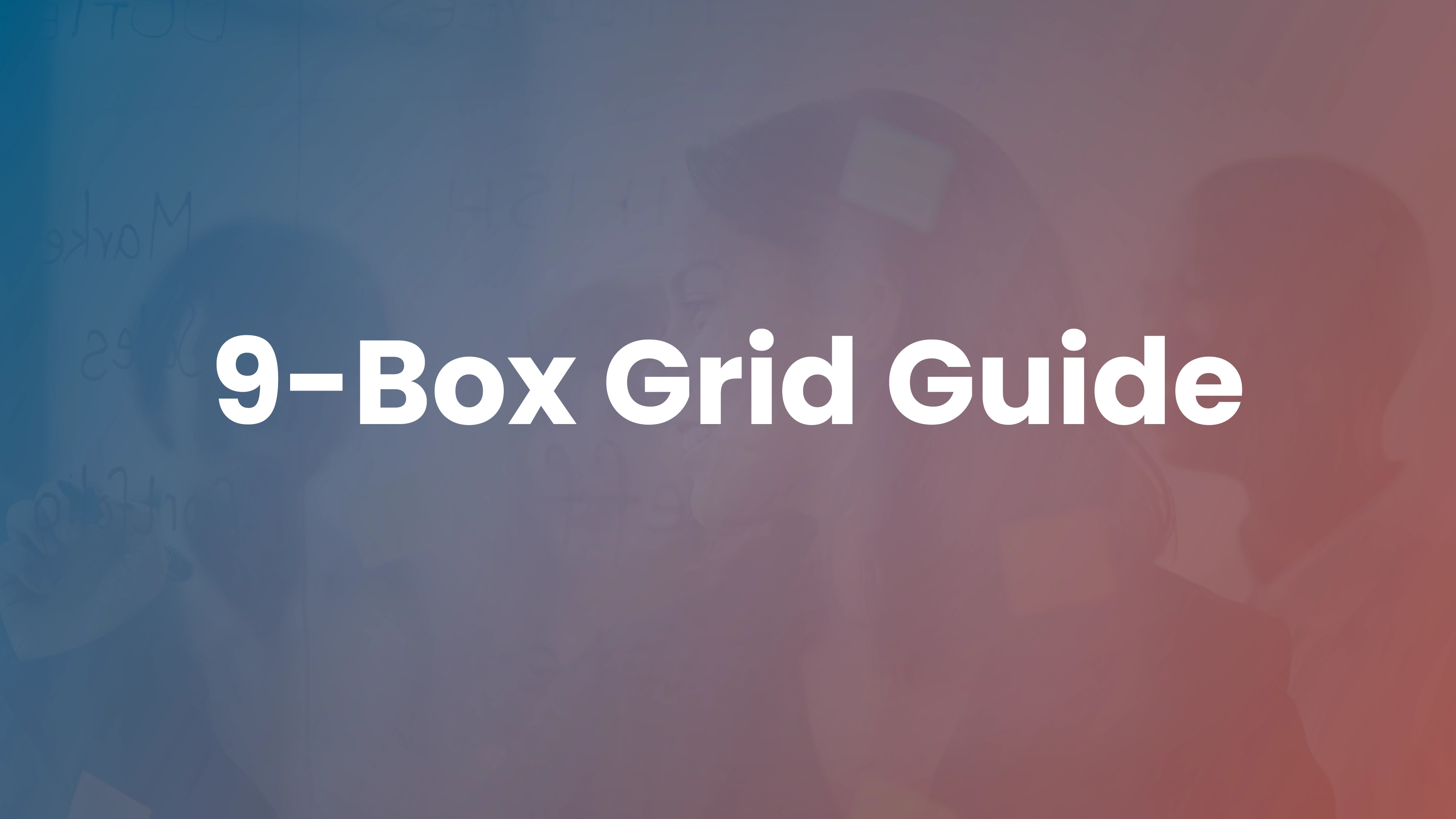 9-Box Grid: Talent Review Template, Examples, and Guide