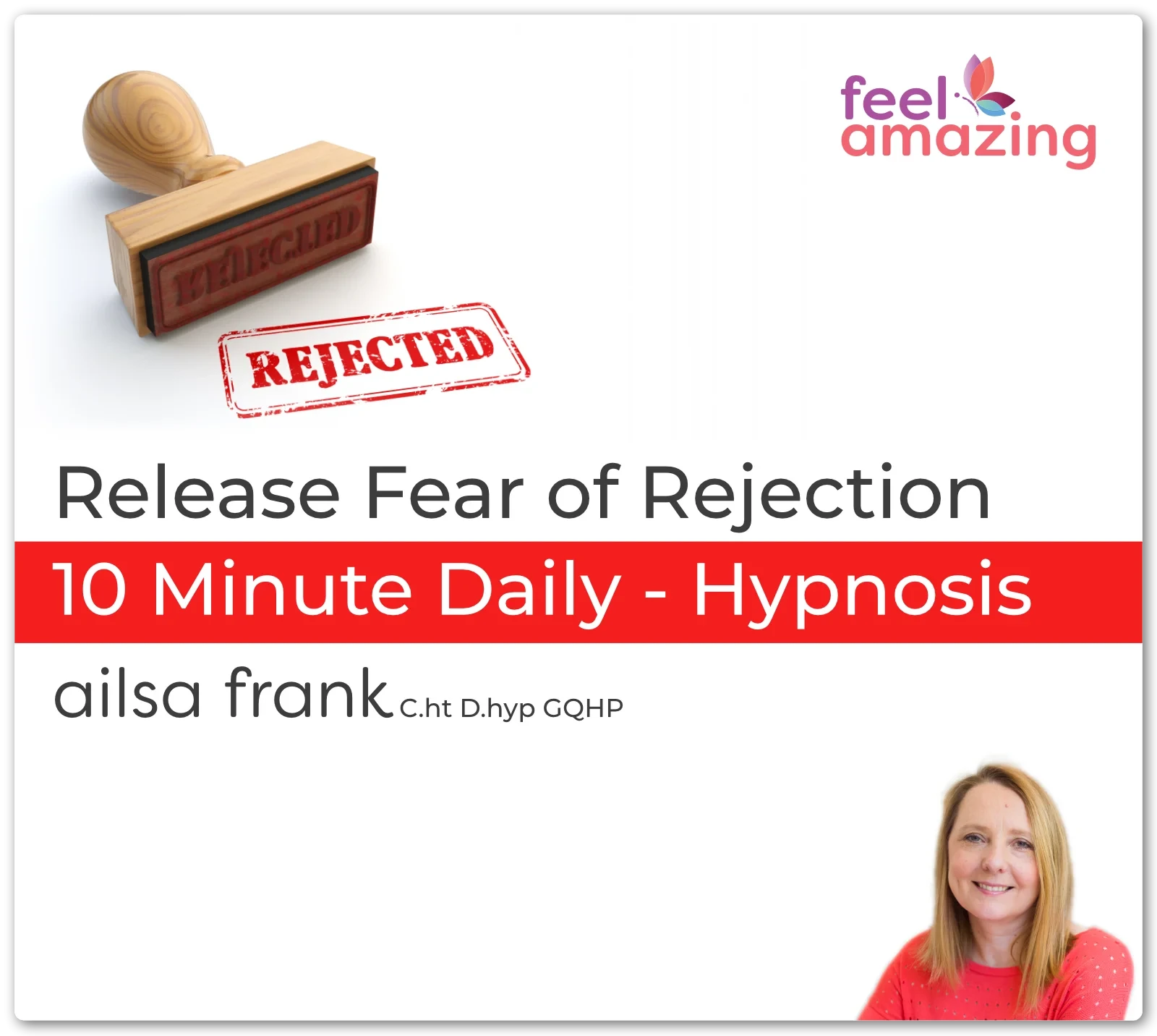 Release Fear of Rejection - 10 Minute Daily