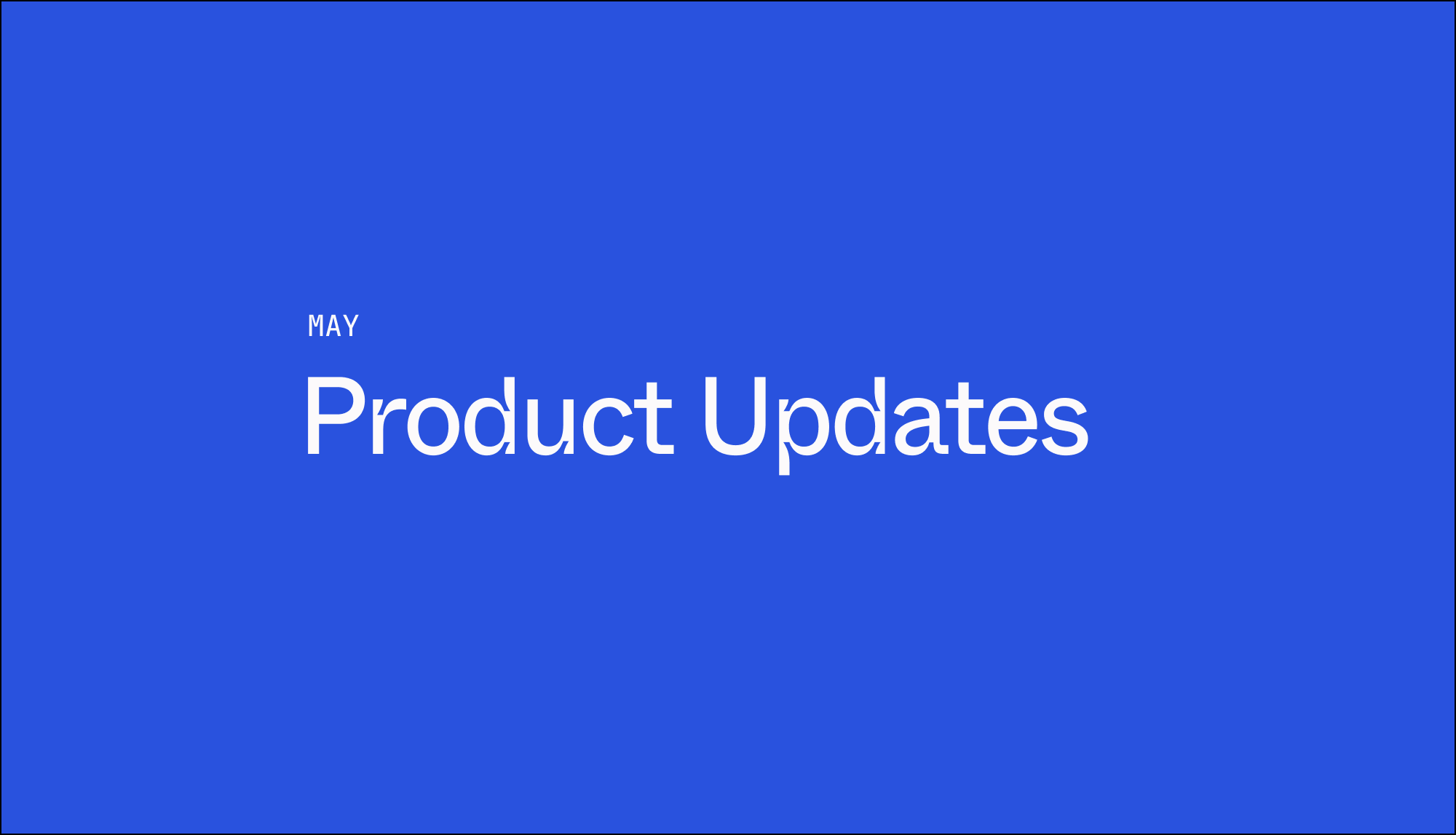 May Product Roundup