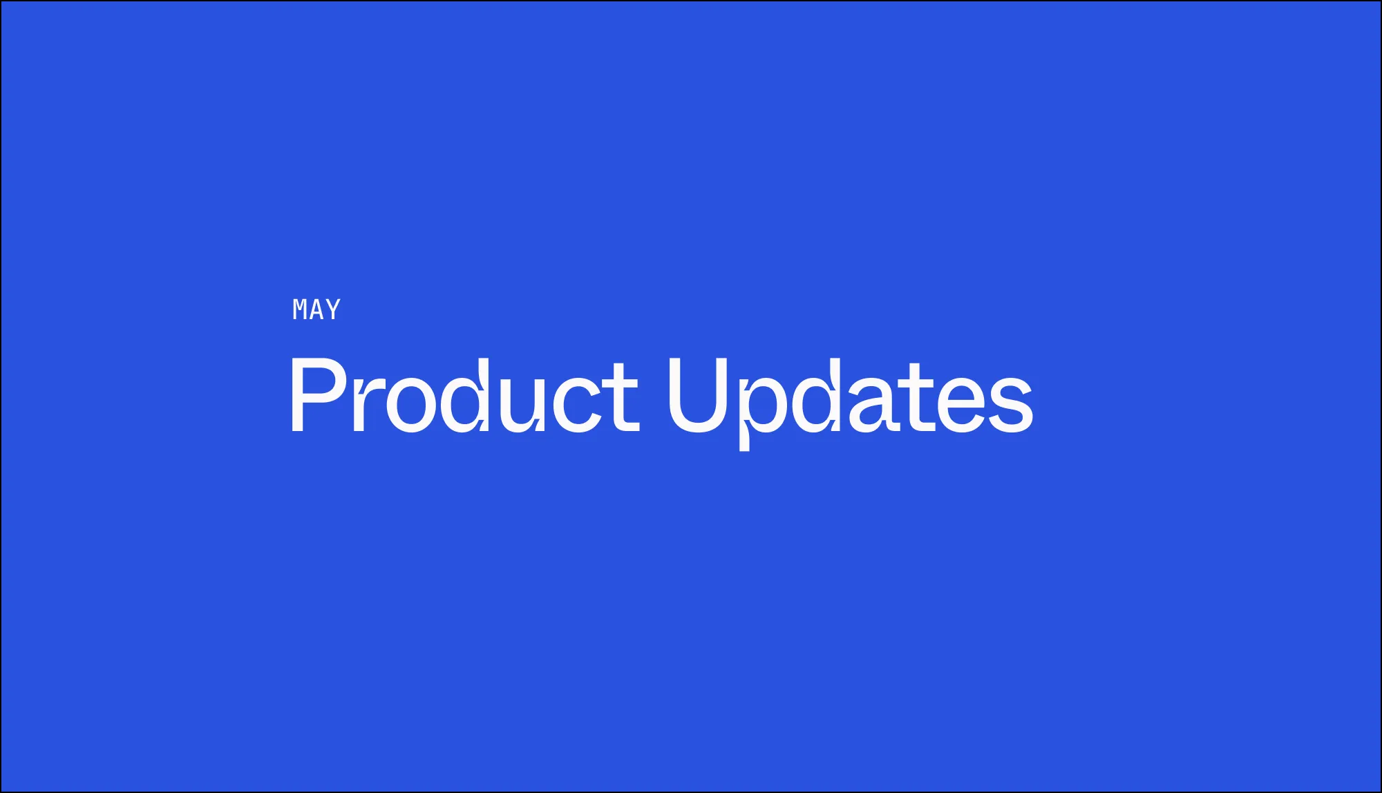 May Product Roundup