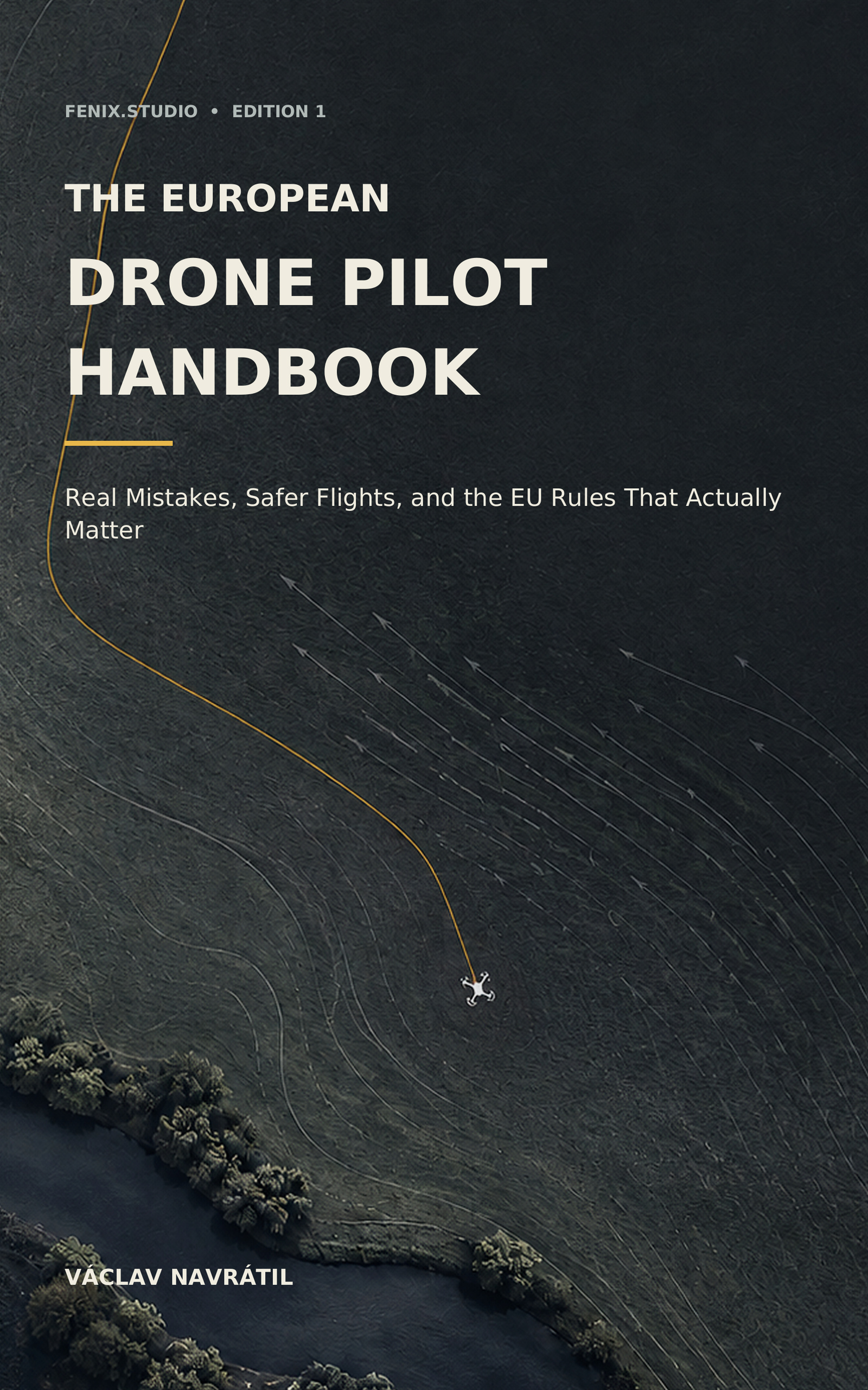 The European Drone Pilot Handbook by Václav Navrátil, black and gold FENIX.STUDIO cover
