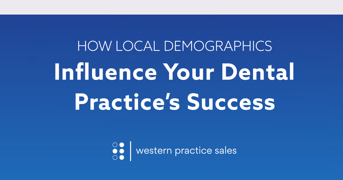 How Local Demographics Influence Your Dental Practice's Success