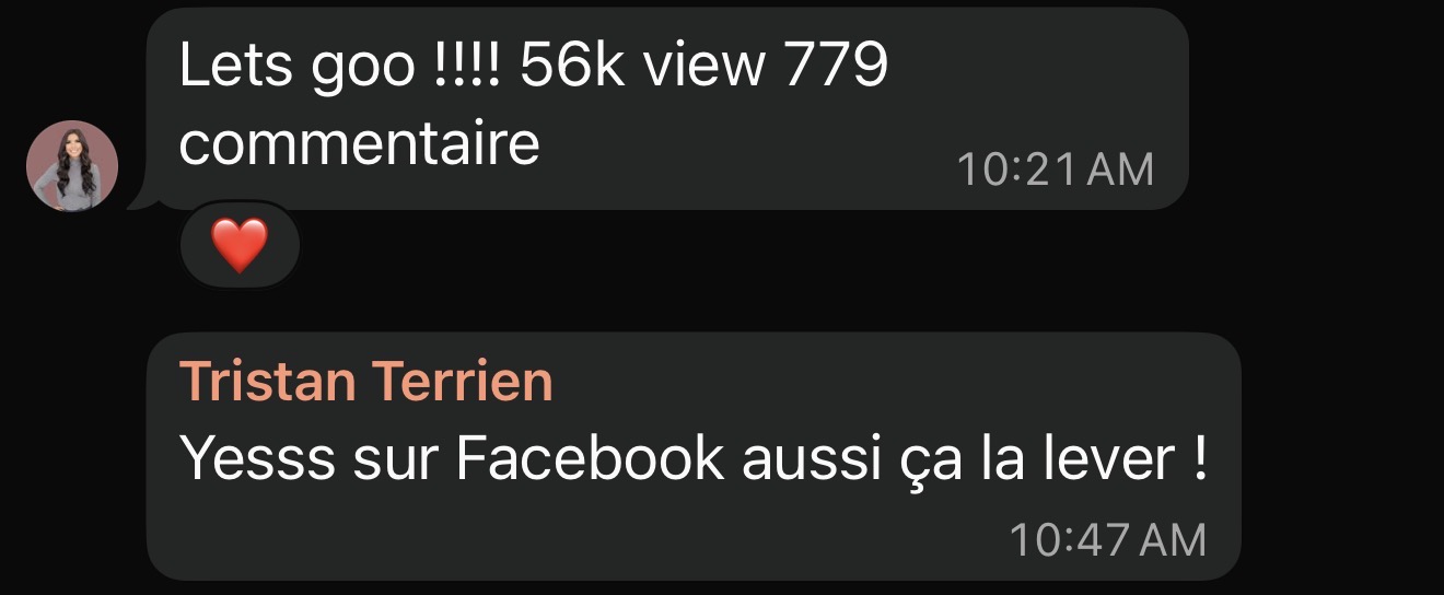 Screenshot of a chat with two messages: first message says 'Lets goo !!!! 56k view 779 commentaire' with a red heart emoji, second message from Tristan Terrien says 'Yesss sur Facebook aussi ça la lever!'