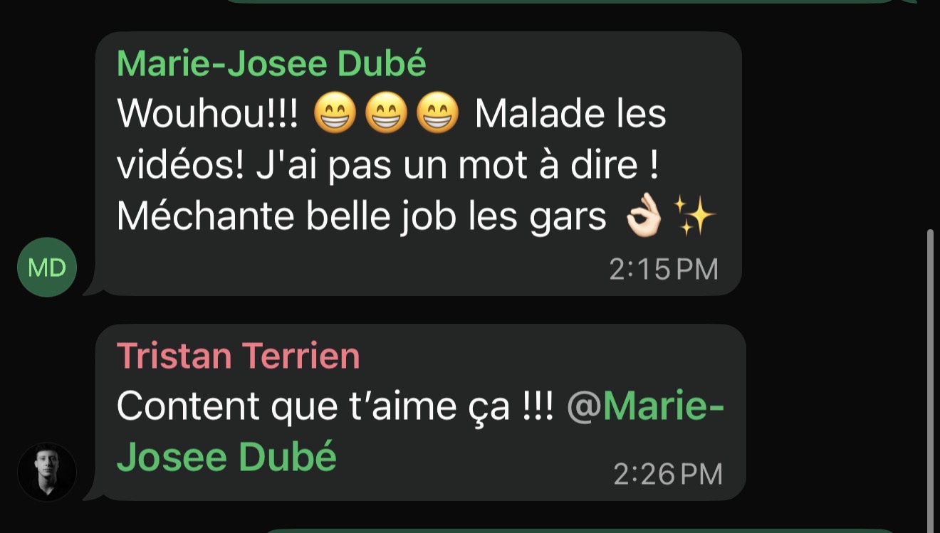 Screenshot of a chat conversation in French where Marie-Josee Dubé praises videos enthusiastically with emojis and Tristan Terrien replies happily.