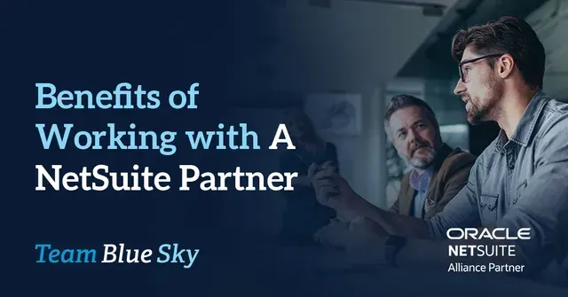 Benefits of Working with A NetSuite Partner