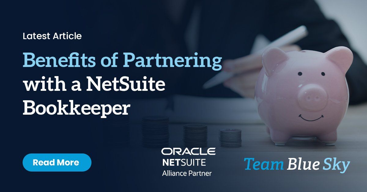 Benefits of Partnering with a NetSuite Bookkeeper