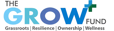 The Grow Fund logo with a blue and green plus sign, featuring the words Grassroots, Resilience, Ownership, and Wellness below.