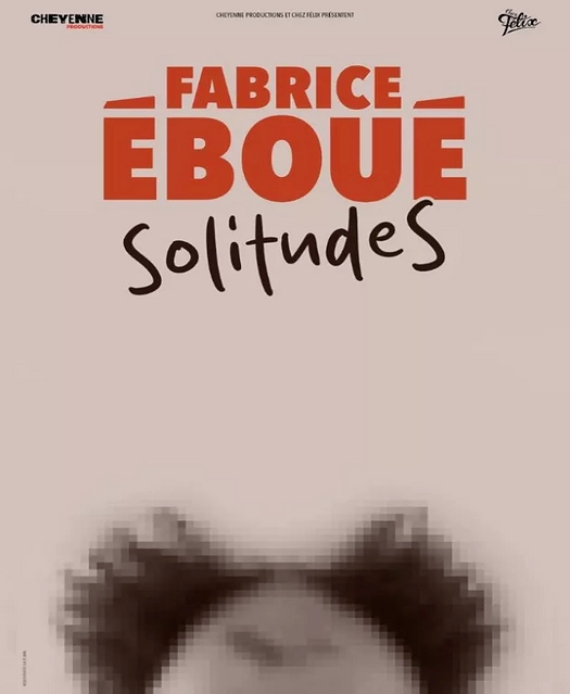 Affiche du spectacle de stand-up « Solitudes » de l'humoriste Fabrice Eboué.