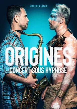 Affiche du spectacle « Origines – Concert sous hypnose », mettant en scène deux hommes face à face, dont l’un joue du saxophone, sur un fond bleu vibrant.