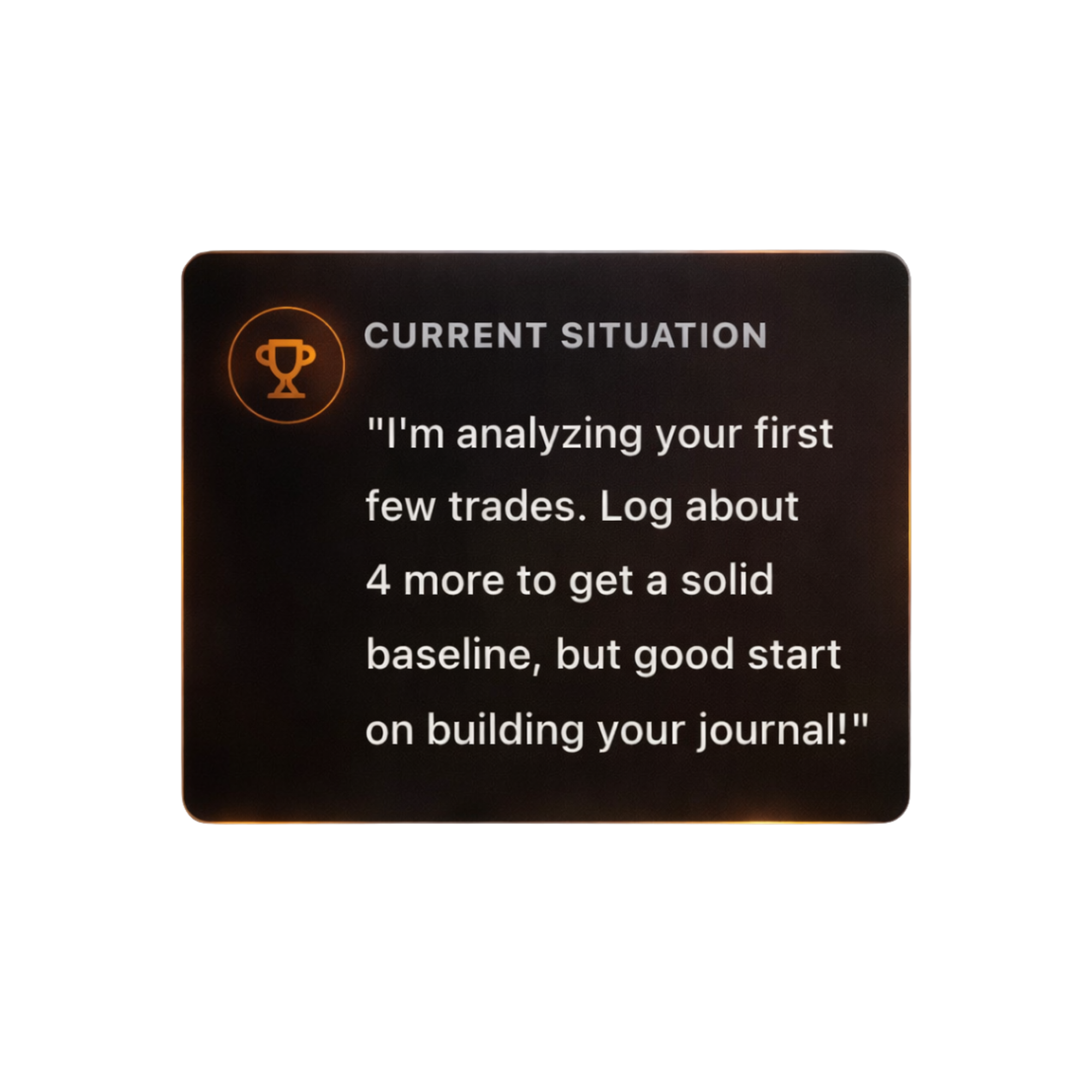 Message showing progress in trade journaling: analyzing first few trades and suggesting to log about 4 more for a solid baseline.