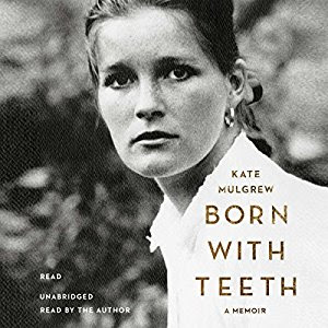 Image for the article: Born With Teeth: A Memoir Audible Review - Bookshelf