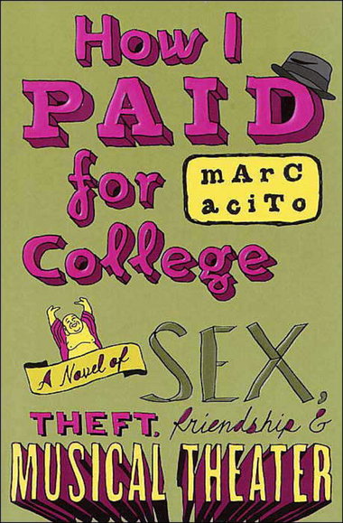 Image for the article: How I Paid For College: A Novel of Sex, Theft, Friendship, and Musical Theater Review - Bookshelf