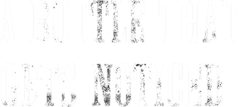 Text in white vintage font saying 'A BOTTLE THAT GETS NOTICED' on a black background.