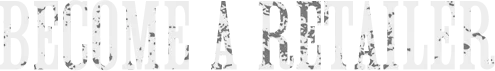 Text reading 'BECOME A RETAILER' in all capital letters with a distressed typewriter-style font on a black background.