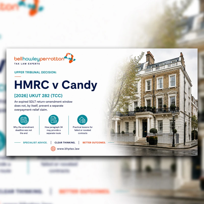 Cover photo for Bell Howley Perrotton's Assessment of HMRC v Candy [2026] UKUT 282 (TCC)