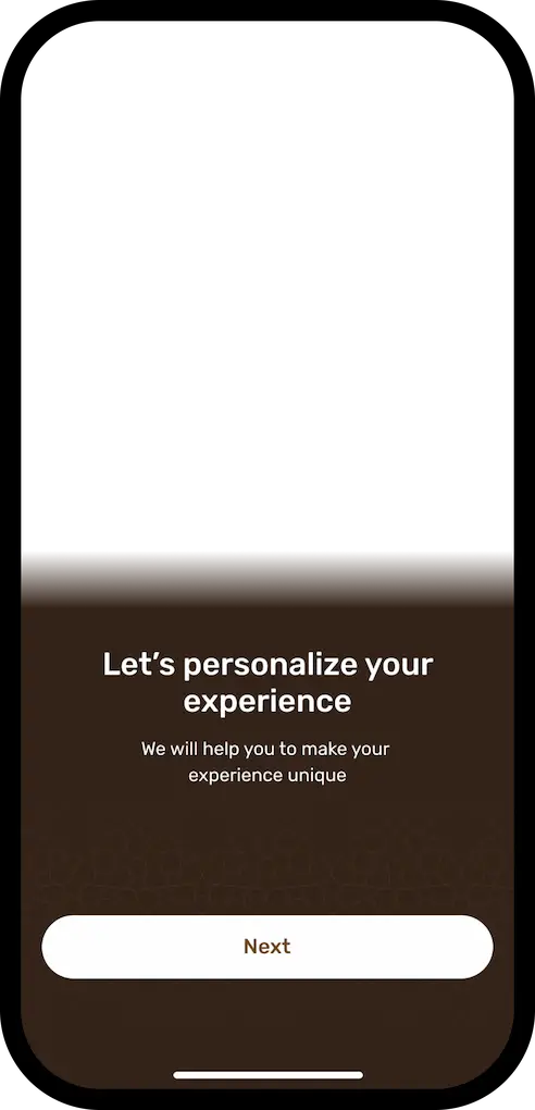 Mobile screen with a brown background showing the text 'Let's personalize your experience' and a white button labeled 'Next'.