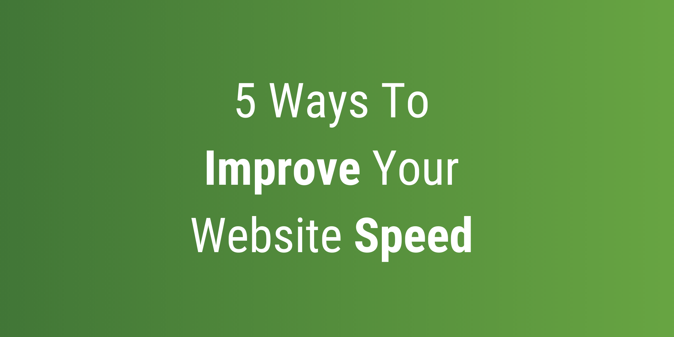 5 ways to improve your website speed