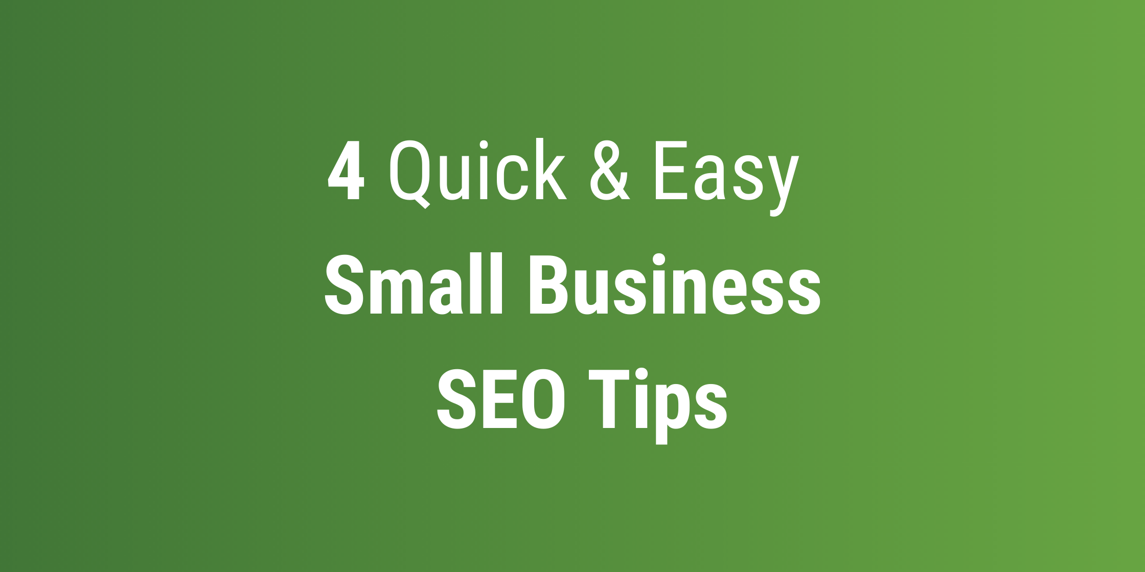 4 quick and easy small business SEO tips