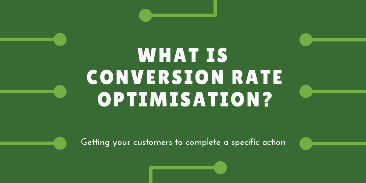 What is conversion rate optimisation?
