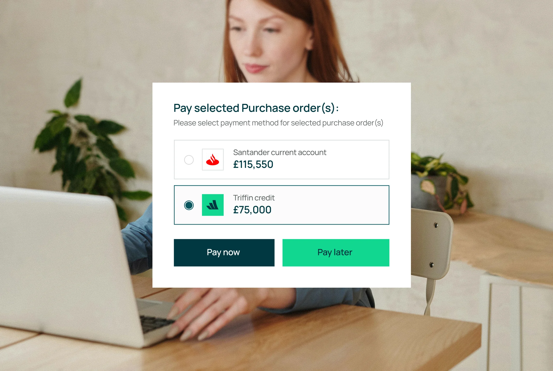 Payment selection interface showing options to pay selected purchase orders from Santander current account with £115,550 or Triffin credit with £75,000, with buttons for Pay now and Pay later.