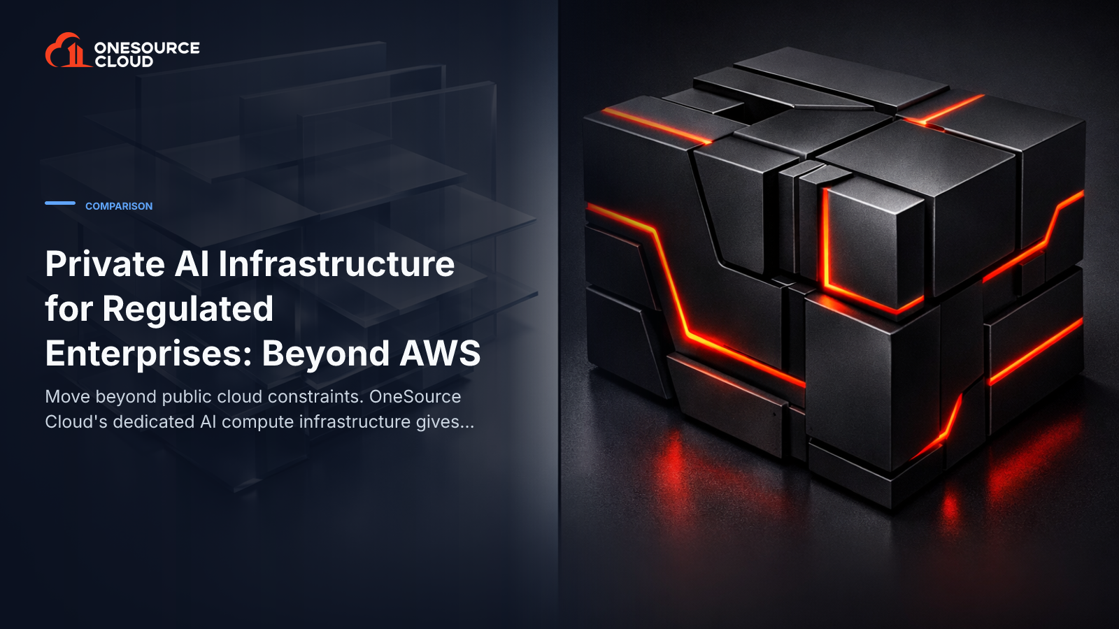Private AI Infrastructure for Regulated Enterprises: Beyond AWS