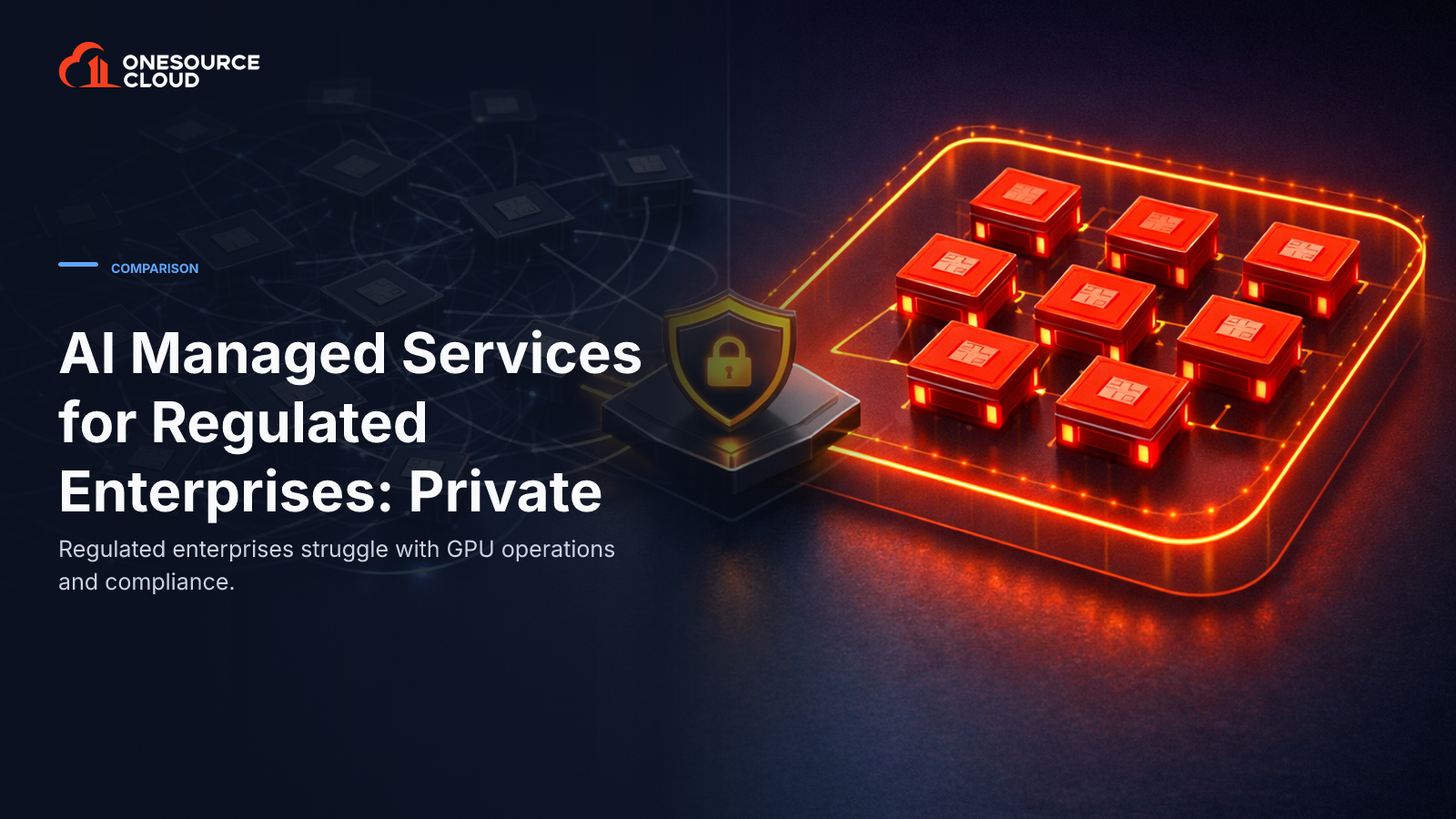 AI Managed Services for Regulated Enterprises: Private