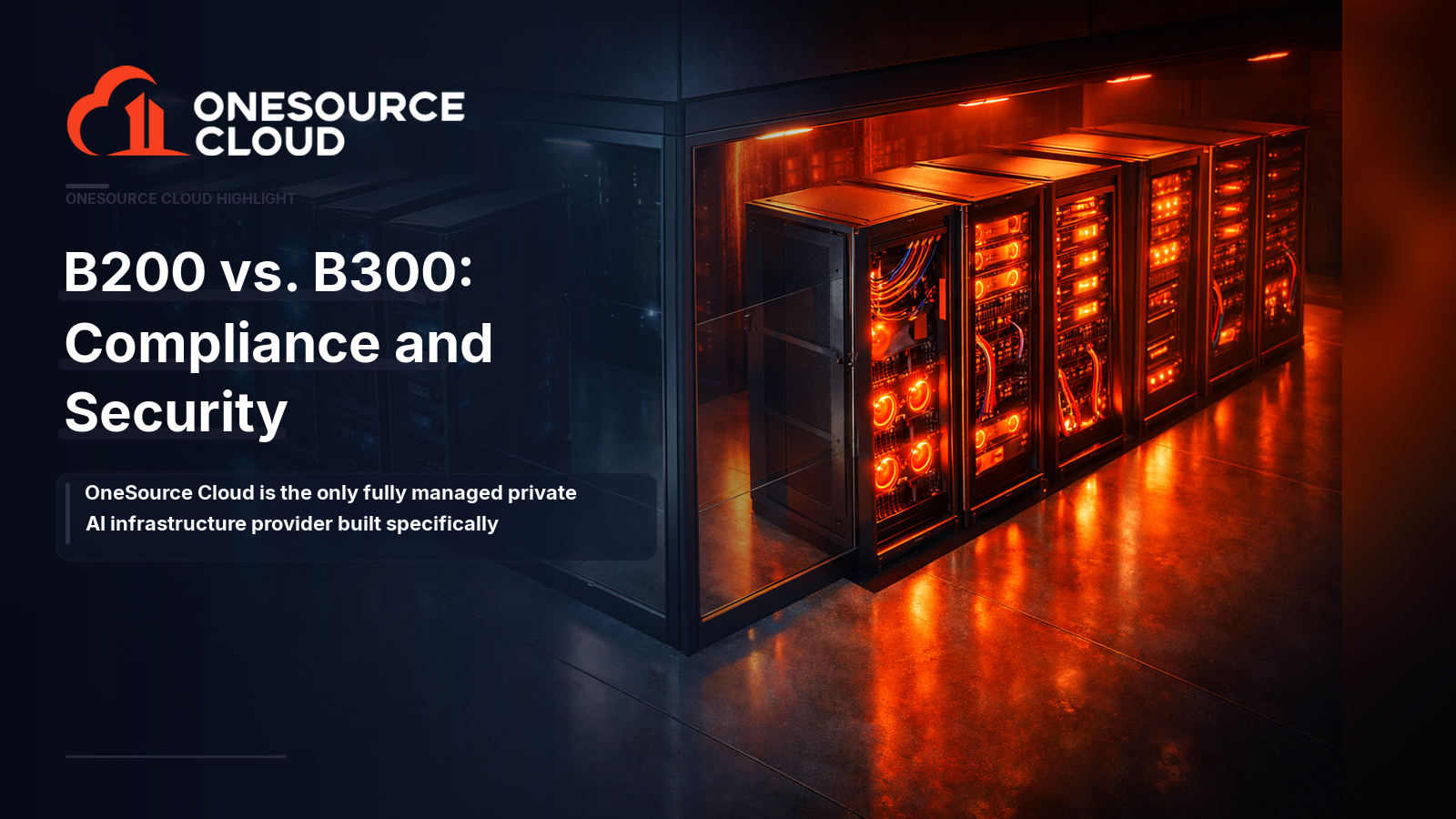 B200 vs. B300 Compliance and Security: What Enterprise Buyers Need