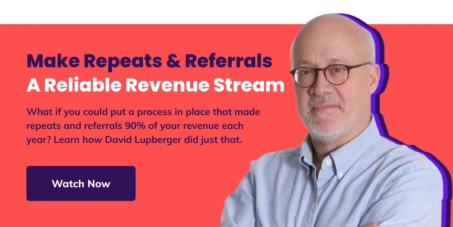 Make Repeats & Referrals a Reliable Revenue Stream