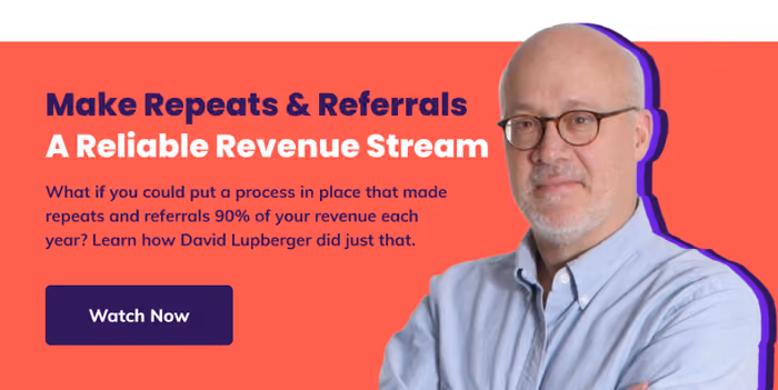 Make Repeats & Referrals a Reliable Revenue Stream