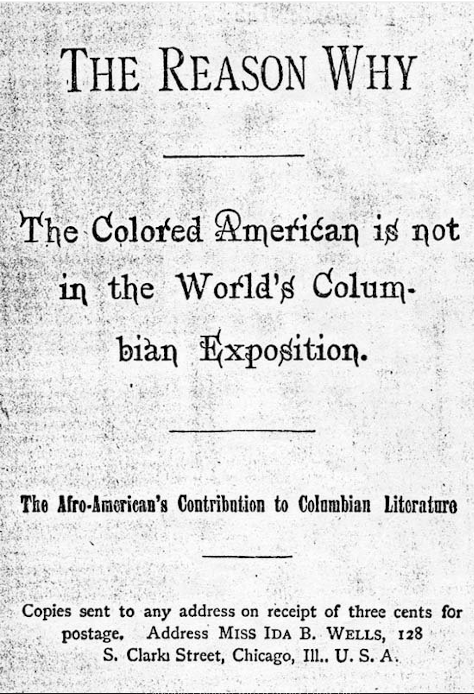the cover of The Reason Why the Colored American is Not in the World’s Columbian Exposition. Pamphlet. Chicago: privately printed, 1893.