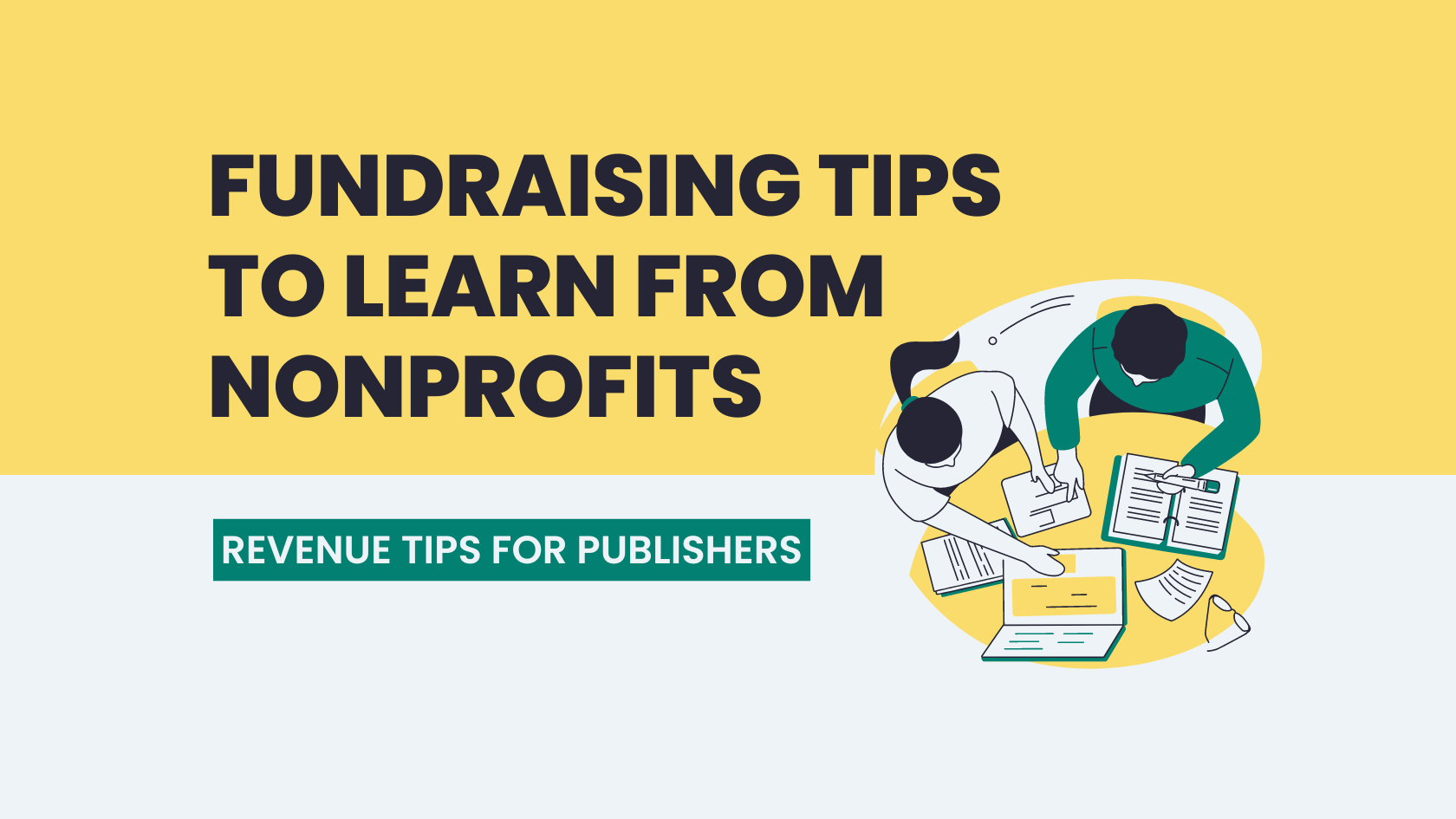 10 fundraising tips and strategies news publishers can borrow from Nonprofits (with examples!)