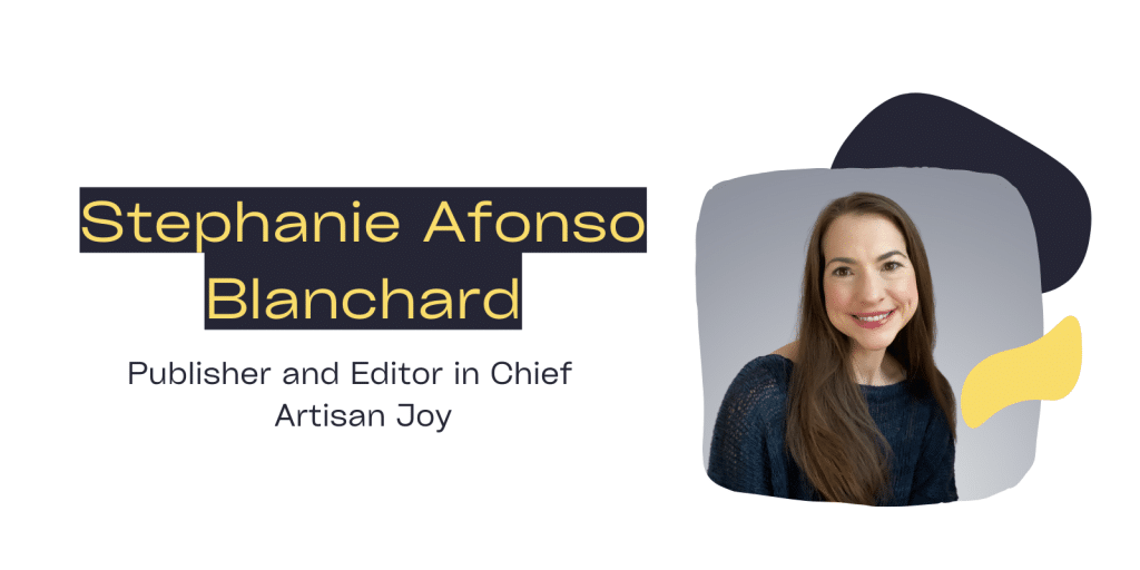 Stephanie Afonso Blanchard, publisher and editor-in-chief of Artisan Joy