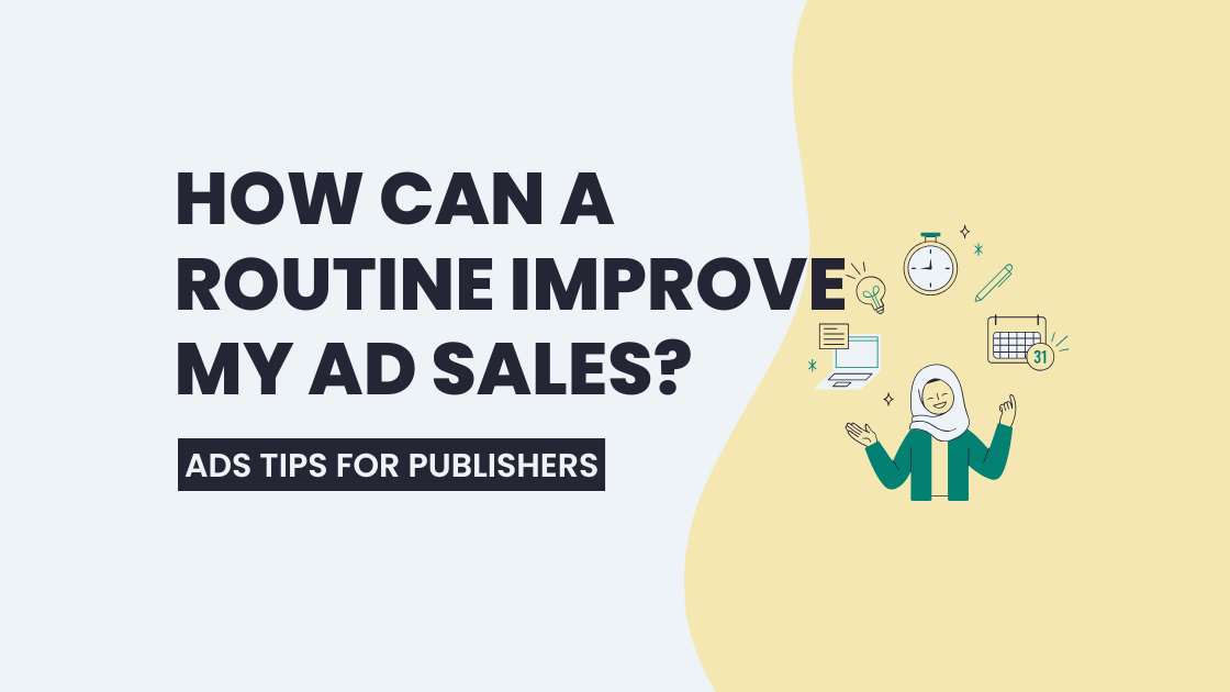 Building a Sustainable Routine for Ad Sales Success