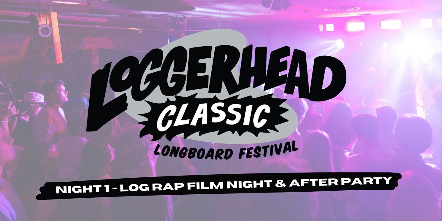 Loggerhead Classic Night 1 - Log Rap Film Night & After Party