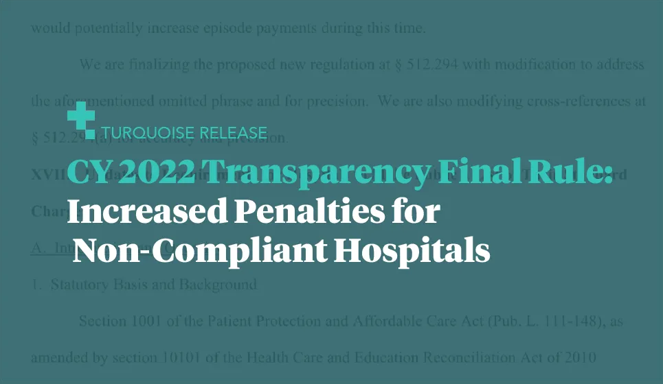 CY 2022 transparency final rule: increased penalties for non-compliant hospitals