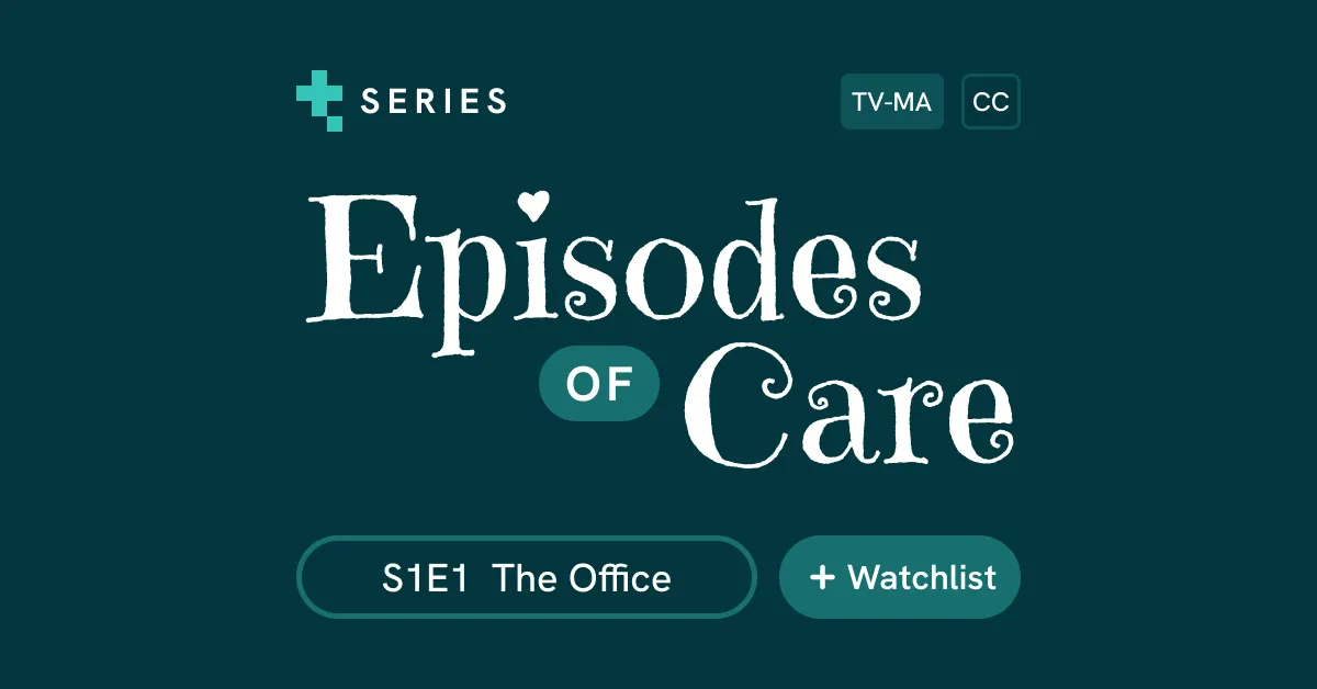 Episodes of care: The Office