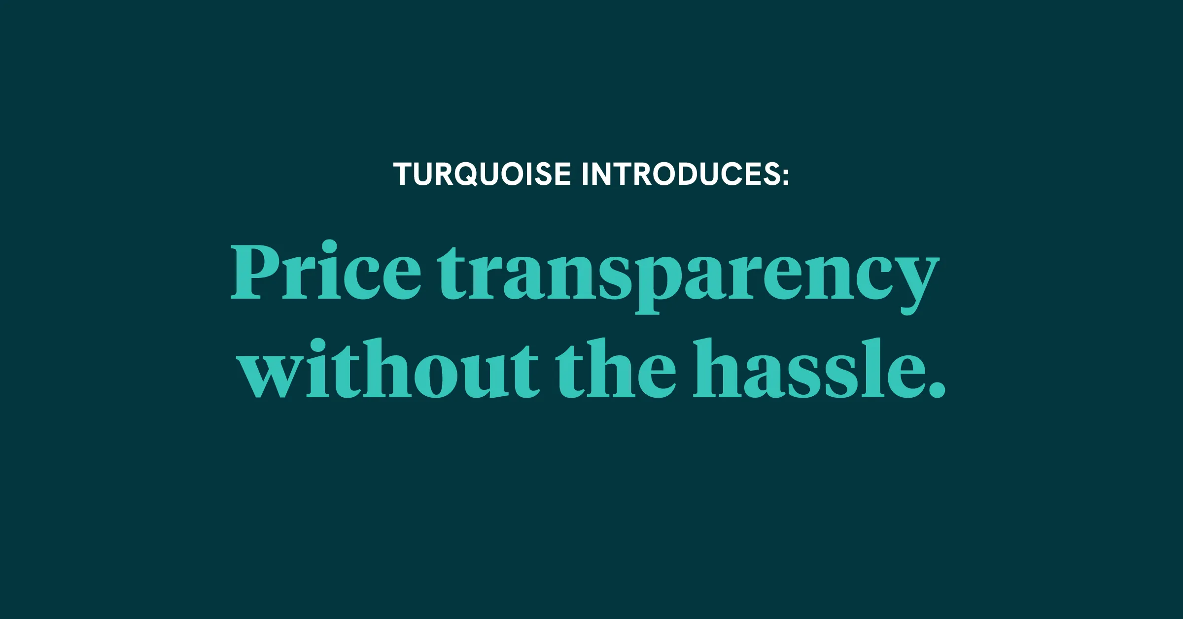 One click price transparency has arrived