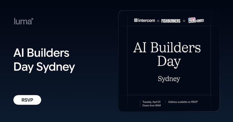 Intercom, Build Club & Fishburners: AI Builders Day Sydney