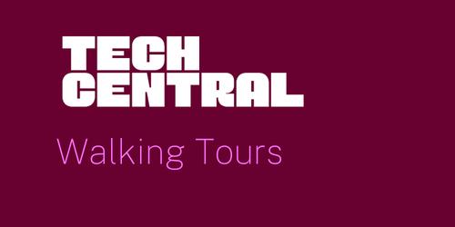Tech Central Walking Tour 2026 (June)
