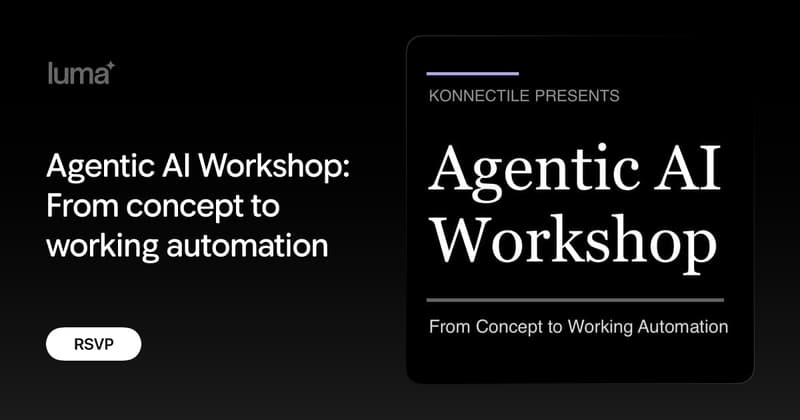 Konnectile: Agentic AI Workshop: From concept to working automation