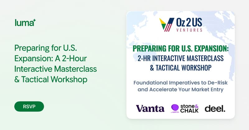 Oz2US Ventures, Vanta, deel & Stone & Chalk: Preparing for U.S. Expansion: A 2-Hour Interactive Masterclass & Tactical Workshop