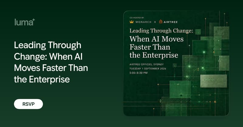 Monarch hosted at Airtree: Leading Through Change: When AI Moves Faster Than the Enterprise