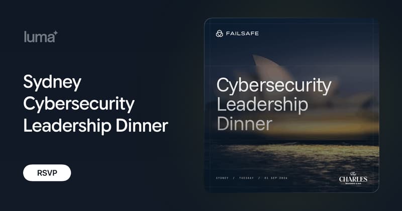 FailSafe: Sydney Cybersecurity Leadership Dinner
